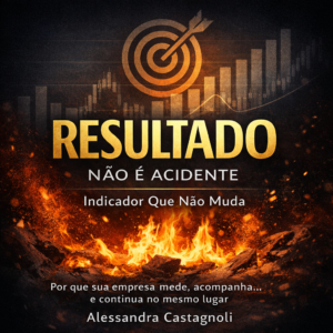 Capa do livro Resultado Não é Acidente sobre indicadores estratégicos empresariais